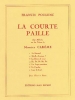La Courte Paille, Sept Melodies Sur Des Poemes De M.Careme Pour Chant Et Piano