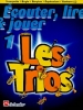 Ecouter, Lire Et Jouer 1 - Les Trios - Trompette Bugle Baryton Euphonium