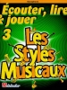 Ecouter, Lire Et Jouer 3 - Les Styles Musicaux