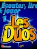 Ecouter, Lire Et Jouer 1 - Les Duos