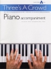 Three's A Crowd Junior Book A Easy Piano Accompaniment