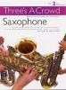 Three's A Crowd Saxophone Book 2 Easy Int.