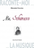 Raconte-Moi La Musique - Moi, Schumann