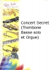 Concert Secret (Trombone Basse Solo Et Orgue)