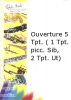 Ouverture 5 Tpt. (1 Tpt. Picc. Sib, 2 Tpt. Ut)