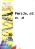 Parade, Sib Ou Ut