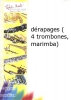 Dérapages (4 Trombones, Marimba)