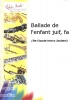 Ballade De L'Enfant Juif, Fa