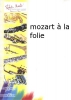 Mozart A La Folie