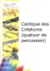 Cantique Des Créatures (Quatuor De Percussion)