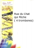 Rue Du Chat Qui Pèche (4 Trombones)