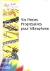 6 Pieces Progressives Pour Vibraphone