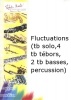 Fluctuations (Tb Solo, 4 Tb Tébors, 2 Tb Basses, Percussion)