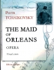 Piotr Tchaikovsky. The Maid Of Orleans. Opera. Vocal Score.
