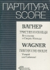Tristan And Isolde. Introduction And Death Of Isolde. Pocket Score.