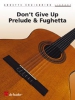 Don'T Give Up Prelude And Fughetta - Pour Guitare