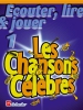 Ecouter, Lire Et Jouer 1 - Les Chansons Célèbres