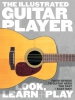 The Illustrated Guitar Player : Look, Learn + Play