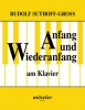 Anfang Und Wiederanfang Am Klavier