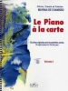 Le Piano A La Carte - Vol.1/ 32 Pièces Originales Pour Les Premières Années De Piano Vol.1
