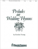 Preludes On Wedding Hymns