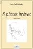 8 Pièces Brèves