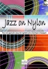 Jazz On Nylon/ Notation Traditionnelle + Tablatures