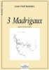 3 Madrigaux (Réduction Piano)