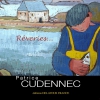 Patrice Cudennec, Rêveries.../ Peintures, Sculptures, Faïences, Textes Et Poèmes