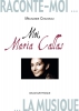 Raconte-Moi La Musique - Moi, Maria Callas