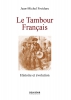 Le Tambour Français - Histoire Et Evolution