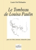 Le Tombeau De Louisa Paulin Pour Voix D'Alto, Clarinette, Violoncelle Et Piano