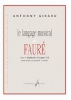 Le Langage Musical De Fauré - Dans Le Quintette No2 Op. 115 Pour Piano Et Quatuor A Cordes