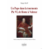 Un Pape Dans La Tourmente - Pie VI, De Rome A Valence