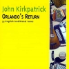 John Kirkpatrick Orlando's Return Cd