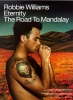 Eternity The Road To Mandalay Robbie Williams Pvg