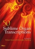 50 Sublime Organ Transcriptions