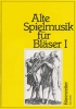 Alte Spielmusik Für Bläser, Band 1
