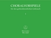 Choralvorspiele Für Den Gottesdienstlichen Gebrauch. Band 1