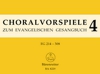 Choralvorspiele Zum Evangelischen Gesangbuch (1993/95) . Band 4, Eg 214- 308. 106 Vorspiele Aus Alter Und Neuer Zeit Zu 36 Melodien