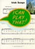 I Can Play That! Irish Songs