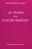 Au Piano Avec Claude Debussy