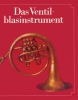 Das Ventilblasinstrument