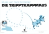 Die Tripptrappmaus