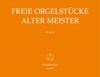 Freie Orgelstücke Alter Meister. Band 2