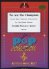 We Are The Champions/Pop Group Opt