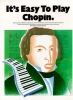 It's Easy To Play Chopin Piano