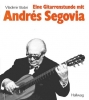 Eine Gitarrenstunde Mit Andrés Segovia