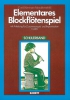 Elementares Blockflötenspiel