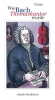 Wie Bach Thomaskantor Wurde